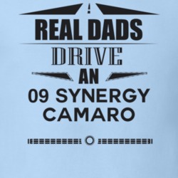 Real Dads Drive An 09 Synergy Camaro Father's Day T Shirt