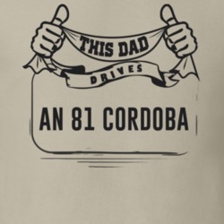 This Dad Drives An 81 Cordoba Father's Day T Shirt