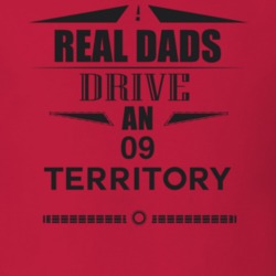 Real Dads Drive An 09 Territory Father's Day T Shirt