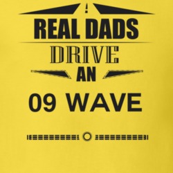 Real Dads Drive An 09 Wave Father's Day T Shirt