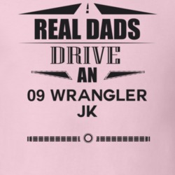 Real Dads Drive An 09 Wrangler Jk Father's Day T Shirt
