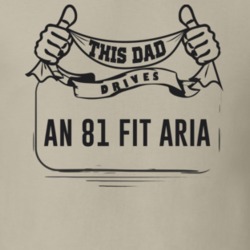 This Dad Drives An 81 Fit Aria Father's Day T Shirt