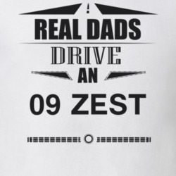 Real Dads Drive An 09 Zest Father's Day T Shirt