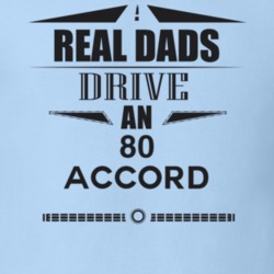 Real Dads Drive An 80 Accord Father's Day T Shirt