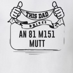 This Dad Drives An 81 M151 Mutt Father's Day T Shirt
