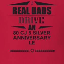 Real Dads Drive An 80 Cj 5 Silver Anniversary Le Father's Day T Shirt
