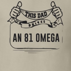 This Dad Drives An 81 Omega Father's Day T Shirt