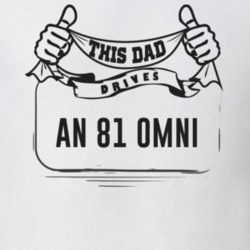 This Dad Drives An 81 Omni Father's Day T Shirt