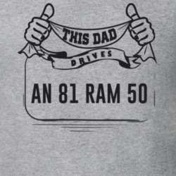 This Dad Drives An 81 Ram 50 Father's Day T Shirt