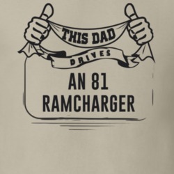 This Dad Drives An 81 Ramcharger Father's Day T Shirt