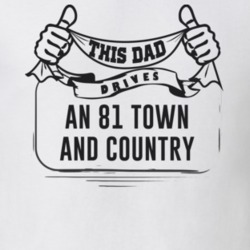 This Dad Drives An 81 Town And Country Father's Day T Shirt