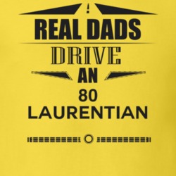 Real Dads Drive An 80 Laurentian Father's Day T Shirt