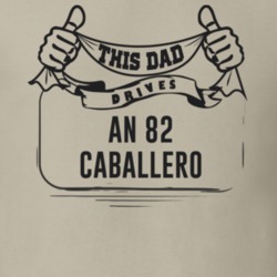 This Dad Drives An 82 Caballero Father's Day T Shirt