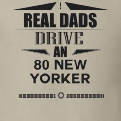 Real Dads Drive An 80 New Yorker Father's Day T Shirt