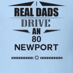 Real Dads Drive An 80 Newport Father's Day T Shirt