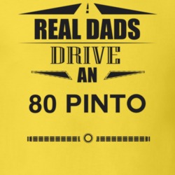 Real Dads Drive An 80 Pinto Father's Day T Shirt