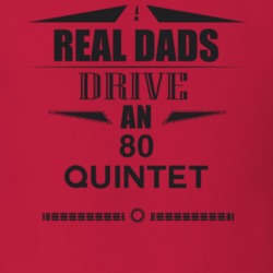 Real Dads Drive An 80 Quintet Father's Day T Shirt