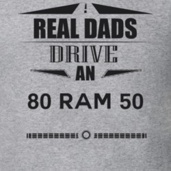 Real Dads Drive An 80 Ram 50 Father's Day T Shirt