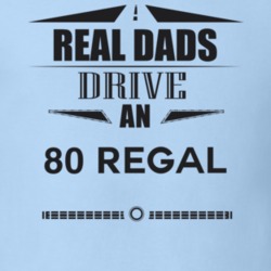 Real Dads Drive An 80 Regal Father's Day T Shirt