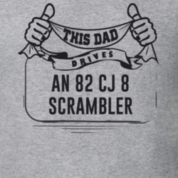This Dad Drives An 82 Cj 8 Scrambler Father's Day T Shirt