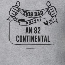 This Dad Drives An 82 Continental Father's Day T Shirt