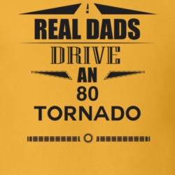 Real Dads Drive An 80 Tornado Father's Day T Shirt