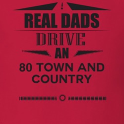 Real Dads Drive An 80 Town And Country Father's Day T Shirt