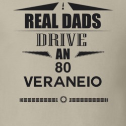 Real Dads Drive An 80 Veraneio Father's Day T Shirt