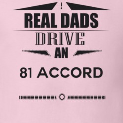 Real Dads Drive An 81 Accord Father's Day T Shirt