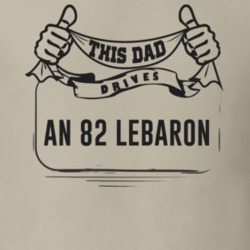 This Dad Drives An 82 Lebaron Father's Day T Shirt