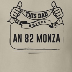 This Dad Drives An 82 Monza Father's Day T Shirt