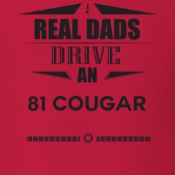 Real Dads Drive An 81 Cougar Father's Day T Shirt
