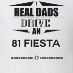 Real Dads Drive An 81 Fiesta Father's Day T Shirt