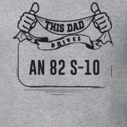 This Dad Drives An 82 S-10 Father's Day T Shirt