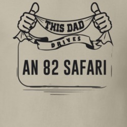 This Dad Drives An 82 Safari Father's Day T Shirt