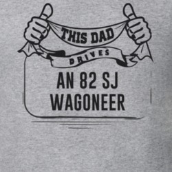 This Dad Drives An 82 Sj Wagoneer Father's Day T Shirt