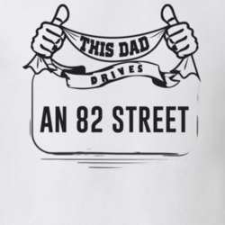 This Dad Drives An 82 Street Father's Day T Shirt