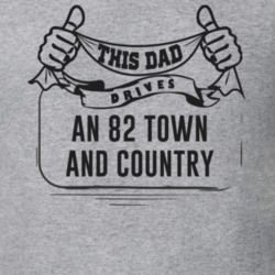 This Dad Drives An 82 Town And Country Father's Day T Shirt