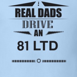 Real Dads Drive An 81 Ltd Father's Day T Shirt