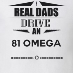 Real Dads Drive An 81 Omega Father's Day T Shirt
