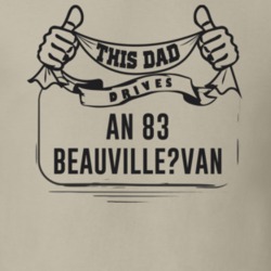 This Dad Drives An 83 Beauville?van Father's Day T Shirt