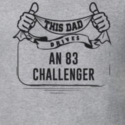 This Dad Drives An 83 Challenger Father's Day T Shirt