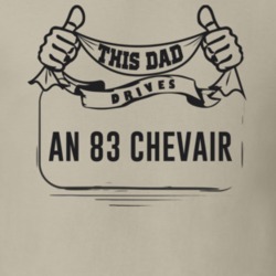 This Dad Drives An 83 Chevair Father's Day T Shirt