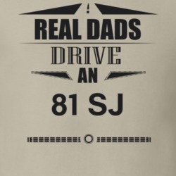 Real Dads Drive An 81 Sj Father's Day T Shirt