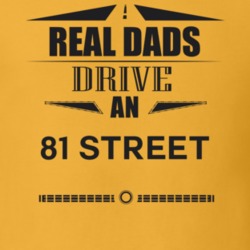 Real Dads Drive An 81 Street Father's Day T Shirt