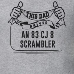 This Dad Drives An 83 Cj 8 Scrambler Father's Day T Shirt
