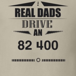 Real Dads Drive An 82 400 Father's Day T Shirt