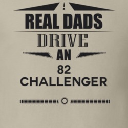 Real Dads Drive An 82 Challenger Father's Day T Shirt