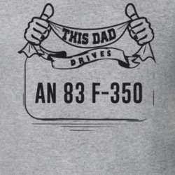 This Dad Drives An 83 F-350 Father's Day T Shirt