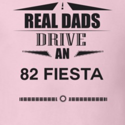 Real Dads Drive An 82 Fiesta Father's Day T Shirt